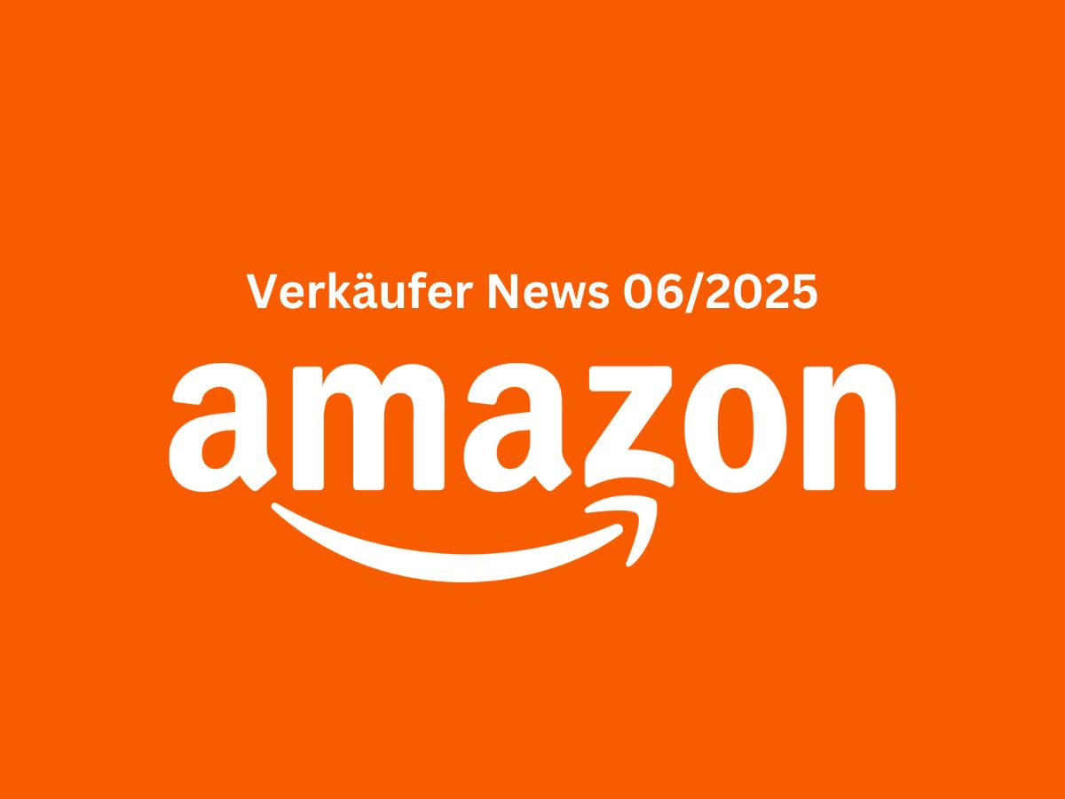 Amazon Verkäufer-News 06/2025